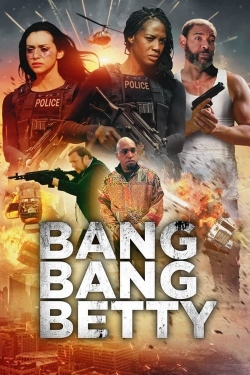 Watch Bang Bang Betty movies free hd online