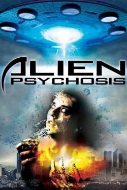 Watch Alien Psychosis movies free hd online