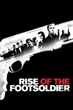 Watch Rise of the Footsoldier movies free hd online