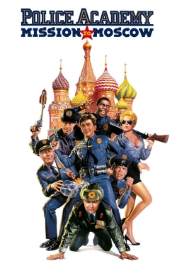 Watch Police Academy: Mission to Moscow movies free hd online