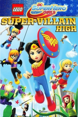 Watch LEGO DC Super Hero Girls: Super-Villain High movies free hd online