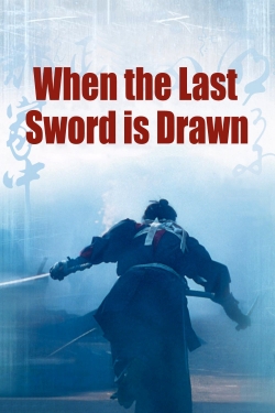 Watch When the Last Sword Is Drawn movies free hd online