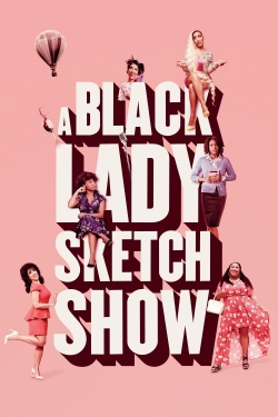 Watch A Black Lady Sketch Show movies free hd online