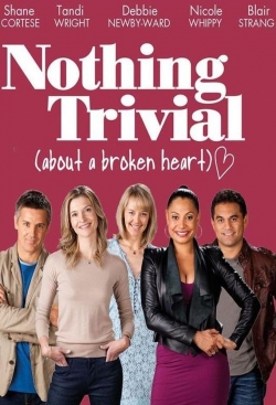 Watch Nothing Trivial movies free hd online