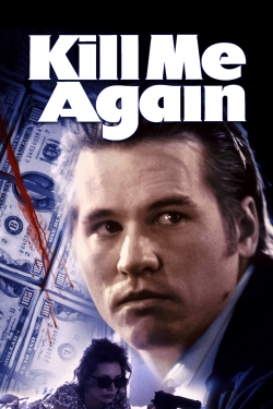 Watch Kill Me Again movies free hd online