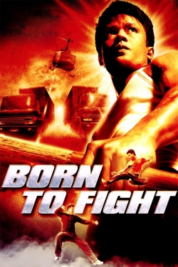 Watch Born to Fight movies free hd online