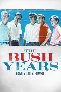 Watch The Bush Years: Family, Duty, Power movies free hd online