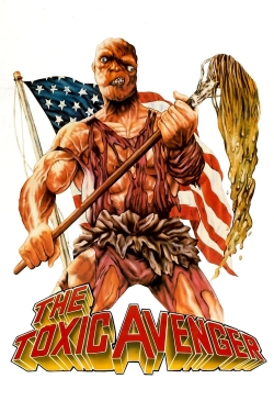 Watch The Toxic Avenger movies free hd online