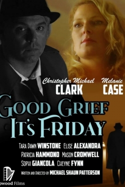 Watch Good Grief It's Friday movies free hd online