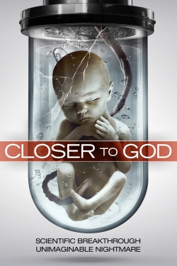 Watch Closer to God movies free hd online