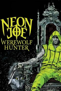 Watch Neon Joe, Werewolf Hunter movies free hd online