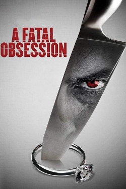 Watch A Fatal Obsession movies free hd online