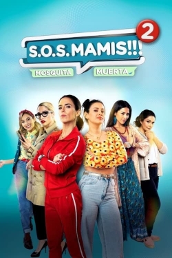 Watch S.O.S Mamis 2: Mosquita Muerta movies free hd online