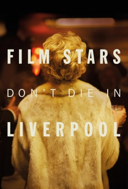 Watch Film Stars Don't Die in Liverpool movies free hd online