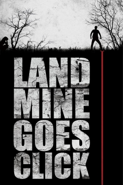 Watch Landmine Goes Click movies free hd online