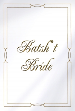 Watch Batsh*t Bride movies free hd online