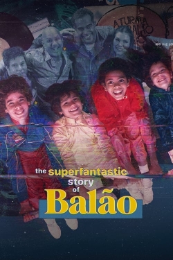 Watch The Superfantastic Story of Balão movies free hd online