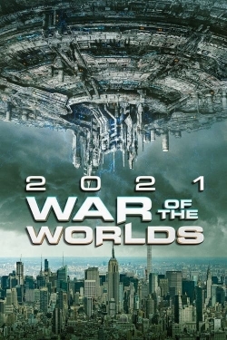 Watch 2021: War of the Worlds movies free hd online