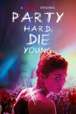 Watch Party Hard, Die Young movies free hd online