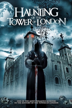 Watch The Haunting of the Tower of London movies free hd online