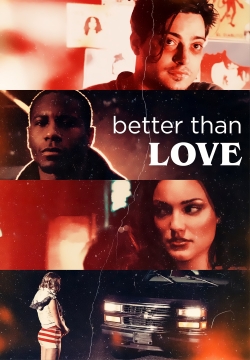 Watch Better Than Love movies free hd online