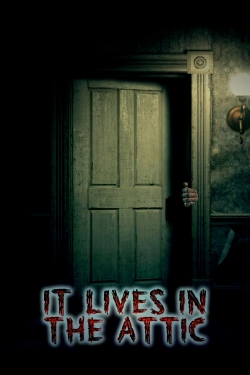 Watch It Lives in the Attic movies free hd online