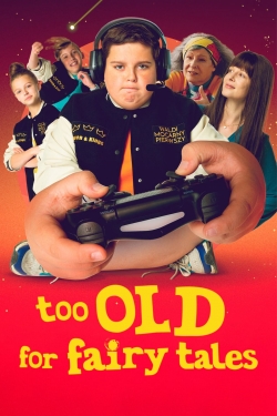 Watch Too Old for Fairy Tales movies free hd online