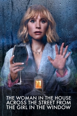 Watch The Woman in the House Across the Street from the Girl in the Window movies free hd online