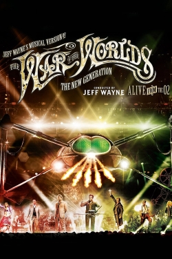 Watch Jeff Wayne's Musical Version of the War of the Worlds - The New Generation: Alive on Stage! movies free hd online