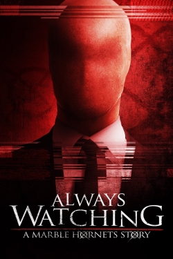 Watch Always Watching: A Marble Hornets Story movies free hd online