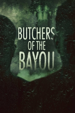 Watch Butchers of the Bayou movies free hd online