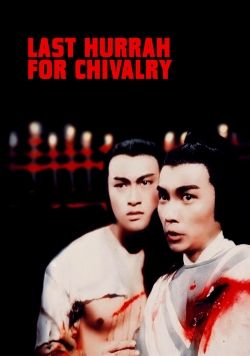 Watch Last Hurrah for Chivalry movies free hd online