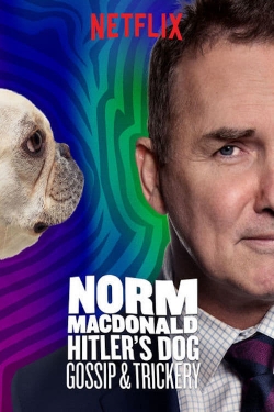 Watch Norm Macdonald: Hitler's Dog, Gossip & Trickery movies free hd online