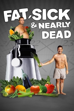 Watch Fat, Sick & Nearly Dead movies free hd online