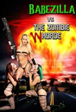 Watch Babezilla vs The Zombie Whorde movies free hd online