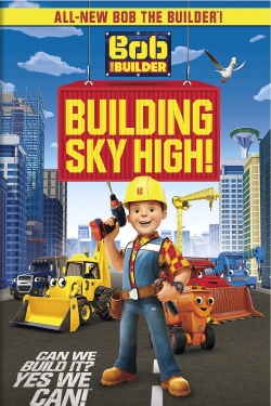 Watch Bob the Builder: Building Sky High movies free hd online