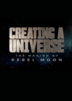 Watch Creating a Universe - The Making of Rebel Moon movies free hd online