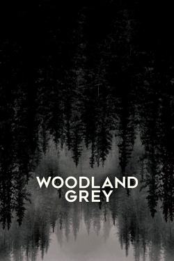 Watch Woodland Grey movies free hd online