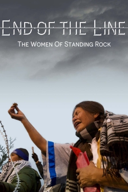 Watch End of the Line: The Women of Standing Rock movies free hd online