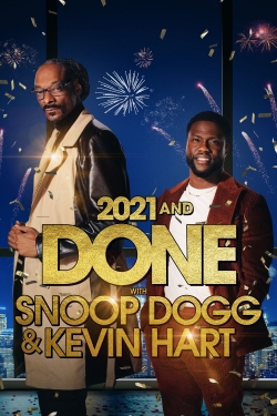 Watch 2021 and Done with Snoop Dogg & Kevin Hart movies free hd online