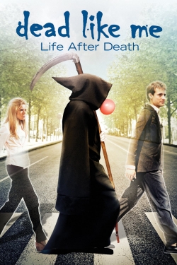 Watch Dead Like Me: Life After Death movies free hd online