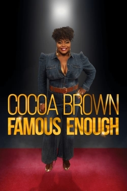 Watch Cocoa Brown: Famous Enough movies free hd online