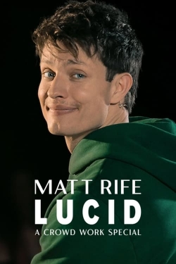 Watch Matt Rife: Lucid - A Crowd Work Special movies free hd online