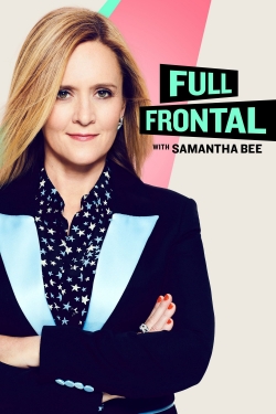 Watch Full Frontal with Samantha Bee movies free hd online