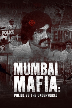 Watch Mumbai Mafia: Police vs the Underworld movies free hd online