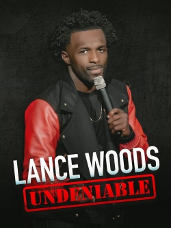 Watch Lance Woods: Undeniable movies free hd online