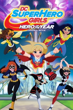 Watch DC Super Hero Girls: Hero of the Year movies free hd online