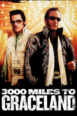 Watch 3000 Miles to Graceland movies free hd online