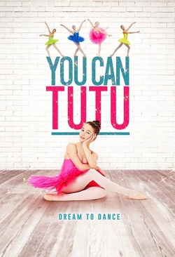 Watch You Can Tutu movies free hd online