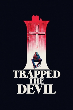 Watch I Trapped the Devil movies free hd online